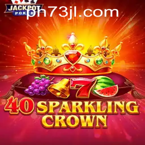 Exploring the Thrills of 40SparklingCrown: A Comprehensive Guide