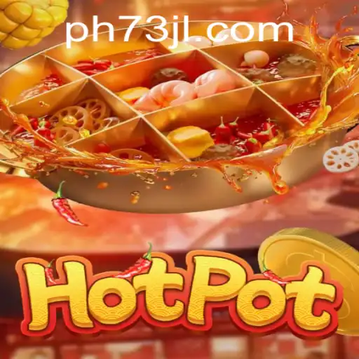 Exploring the Thrills of Hotpot and 73JL.COM