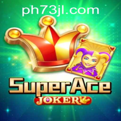 Discover the Exciting World of SuperAceJoker and the Role of 73JL.COM